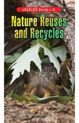 Nature Reuses and Recycles