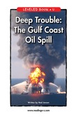 Deep Trouble: The Gulf Coast Oil Spill