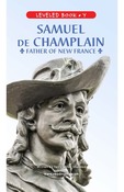 Samuel de Champlain, Father of New France