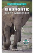 Elephants: Giant Mammals