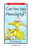 Can You Say Pterodactyl?