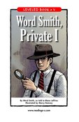 Word Smith, Private I