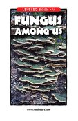 Fungus Among Us