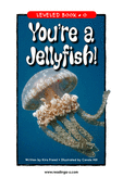 You're a Jellyfish!