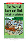 The Story of Lewis and Clark Book 2: To the Pacific Ocean