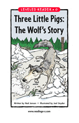 Three Little Pigs: The Wolf's Story