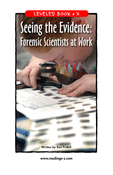 Seeing the Evidence: Forensic Scientists at Work